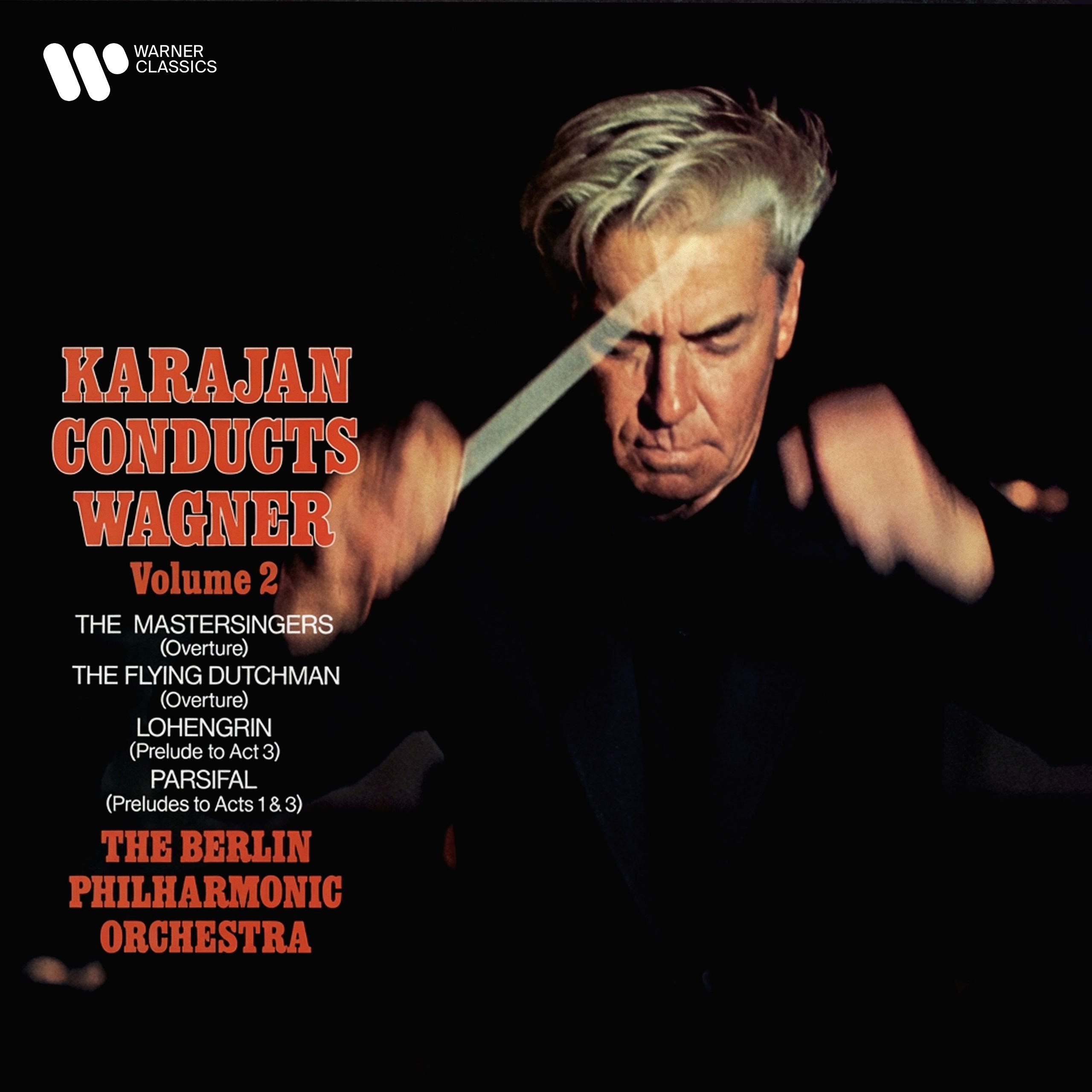 Herbert von Karajan Karajan Conducts Wagner, Vol. 2  The Mastersingers, The Flying Dutchman, Lohengrin & Parsifal 2026-01-23 FLAC